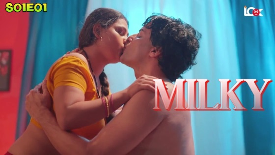Milky – S01E01 – 2024 – Hindi Hot Web Series – Look
