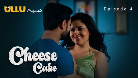 Cheese Cake Part 2 S01E02 2024 Hindi Hot Web Series – Ullu