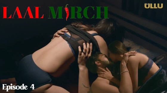 Laal Mirch Part 2 – S01E04 – 2024 – Hindi Hot Web Series – Ullu